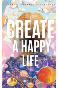 Create a Happy Life