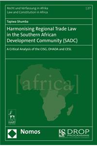 Harmonising Regional Trade Law in the Southern African Development Community (Sadc)