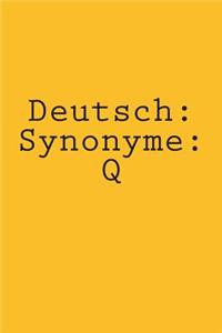 Deutsch: Synonyme: Q