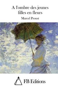 A l'ombre des jeunes filles en fleurs