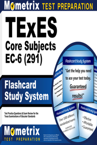 TExES Core Subjects Ec-6 (291) Flashcard Study System