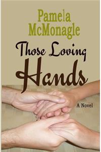 Those Loving Hands