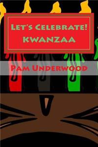 Let's Celebrate! KWANZAA