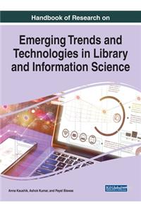 Handbook of Research on Emerging Trends and Technologies in Library and Information Science