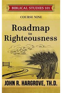 Roadmap to Righteousness