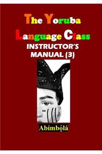The Yoruba Language Class Instructor's Manual (3)