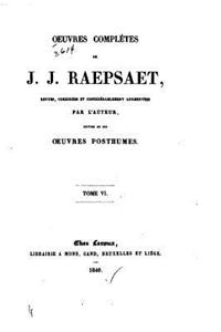 Oeuvres complètes de J. H. Raepsaet - Tome VI