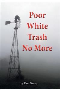 Poor White Trash No More
