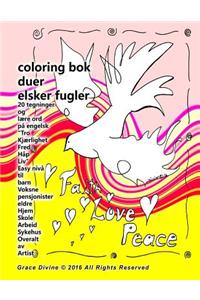 Coloring Bok Duer elsker fugler 20 tegninger ord Tro Kjærlighet Fred Håp Liv Hellige Ånd Easy nivå til barn Voksne pensjonister eldre Hjem Skole Arbeid Sykehus Overalt av Artist Grace Divine