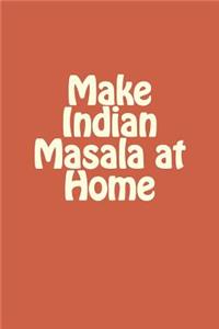 Make Indian Masala at Home