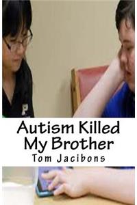 Autism Killed My Brother