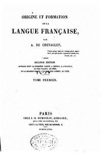 Origine et formation de la langue Francaise, Volume I