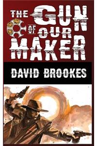 The Gun of Our Maker