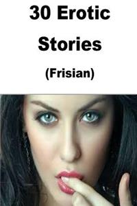 30 Erotic Stories (Frisian)