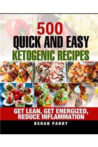 500 Quick and Easy Ketogenic Recipes For Beginners