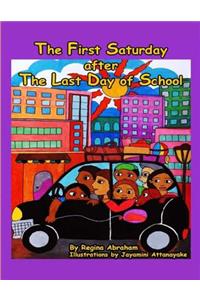 The First Saturday after The Last Day of School