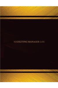 Marketing Manager Log (Log Book, Journal - 125 pgs, 8.5 X 11 inches)