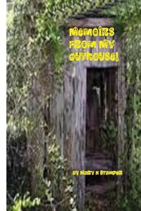 Memoirs from My Outhouse!: -Peace of Mind Is Always Expensive!-