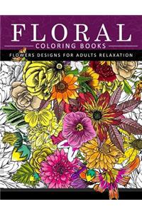 Floral Coloring Books Flower Designs for Adults Relaxation