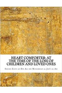 Heart Comforter: At the Time of the Loss of Children and Loved Ones