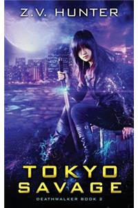Tokyo Savage (Deathwalker Book 2)