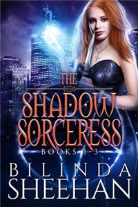 Shadow Sorceress Series, Books 1- 3