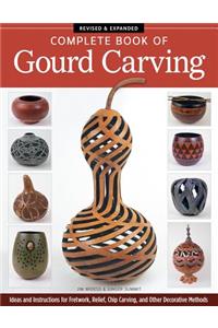 Complete Book of Gourd Carving, Revised & Expanded