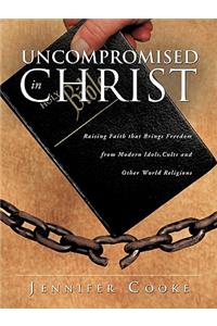 Uncompromised in Christ