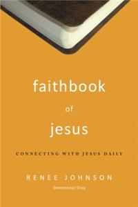 Faithbook of Jesus: Connecting with Jesus Daily