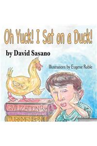 Oh Yuck! I Sat on a Duck!