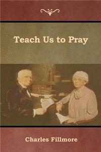 Teach Us to Pray