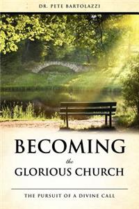 Becoming the Glorious Church