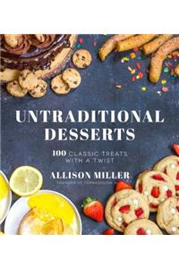 Untraditional Desserts