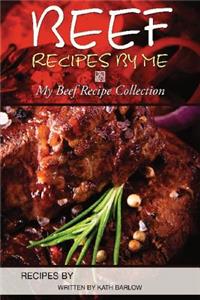 Beef Recipes By Me