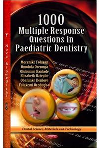 1000 Multiple Response Questions in Paediatric Dentistry