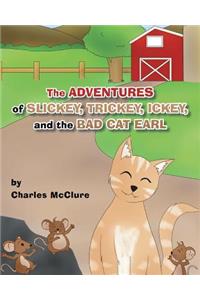 The Adventures of Slickey, Trickey, Ickey, and the Bad Cat Earl