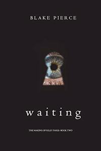 Waiting (The Making of Riley Paige-Book 2)