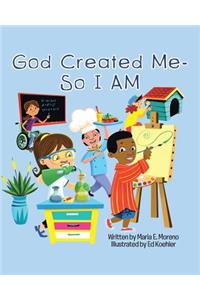 God Created Me - So I am