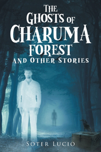 Ghosts of Charuma Forest and Other Stories