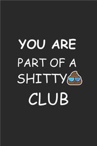 you are part of a shitty CLUB Notebook birthday Gift