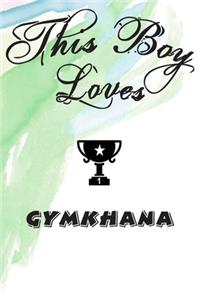 This Boy Loves GYMKHANA Notebook