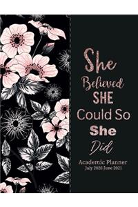 Academic Planner July 2020-June 2021 She Believed She Could So She Did