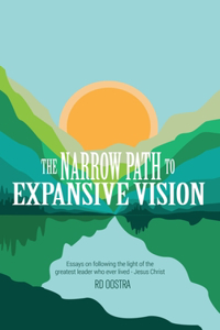 Narrow Path to Expansive Vision