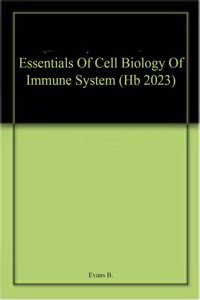 Essentials Of Cell Biology Of Immune System (Hb 2023)