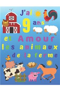 J'ai 9 ans et Amour les animaux de la ferme