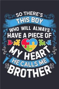 So Theres This Boy Who Will Always Have a Piece of My Heart He Calls Me Brother