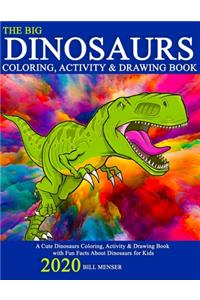 The Big Dinosaurs Coloring, Activity & Drawing Book