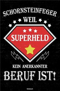 Schornsteinfeger weil Superheld kein anerkannter Beruf ist! Notizbuch