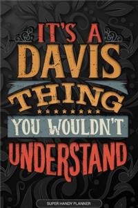 It's A Davis Thing You Wouldn't Understand