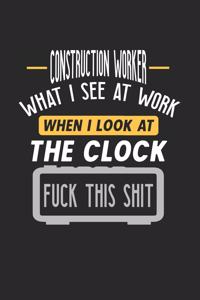 Construction Worker What I See At Work